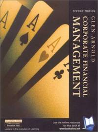 Corporate Financial Management, 2nd Ed.: 2nd Edition