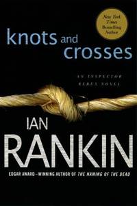 Knots and Crosses : An Inspector Rebus Novel