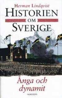 Historien om Sverige. Ånga och dynamit.