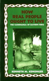 How Real People Ought to Live. The Cashinahua of…