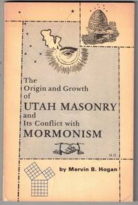 The Origin and Growth of Utah Masonry and Its Conflict with Mormonism