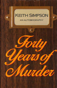 image of FORTY YEARS OF MURDER ~ An Autobiography