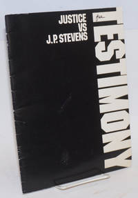 Justice vs J.P. Stevens: testimony