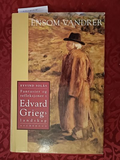 Ensom vandrer. Fantasier og refleksjoner i edvard…