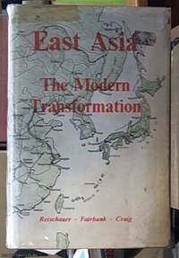 East Asia: the Modern Transformation (a History of East Asian Civilization volume Two by Fairbank, John K., Craig, Albert M., Reischauer, Edwin O - 1967