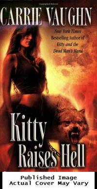 Kitty Raises Hell (Kitty Norville) by Vaughn, Carrie - 2009-03-01