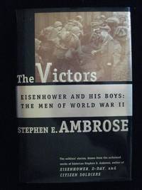 THE VICTORS, EISENHOWER AND HIS BOYS:The Men of World War II