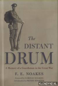 The Distant Drum. A Memoir of a Guardsman in the Great War