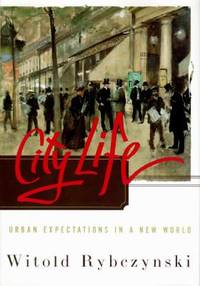 City Life : Urban Expectations in a New World