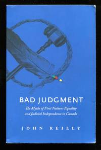 image of Bad Judgment: The Myths of First Nations Equality and Judicial Independence in Canada