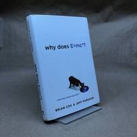 Why Does E=mc2? (And Why Should We Care?)