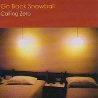 Calling Zero by Go Back Snowball - 2002