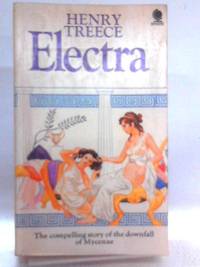 Electra: The Compelling Story of the Downfall of Mycenae