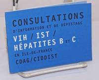Consultations d'information et de depistage VIH/IST/Hepatites B et C en ile-de-France CDAG/CIDDIST