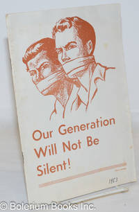 image of Our generation will not be silent: Statement of the Labor Youth League in answer to the Attorney General's charges under the McCarran Act