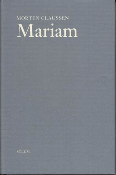 Mariam. En sykdoms komedie. Roman.
