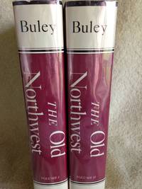 The Old Northwest: The Pioneer Period 1815-1840  (2 volumes) by Buley, R. Carlyle - 1978