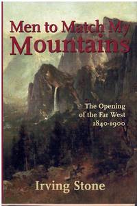 cover of MEN TO MATCH MY MOUNTAINS The Opening of the Far West 1840-1900