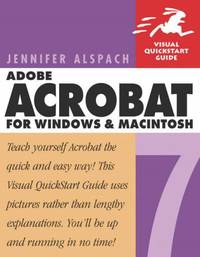 Adobe Acrobat 7 for Windows and Macintosh: Visual QuickStart Guide (Visual Quickstart Guides)