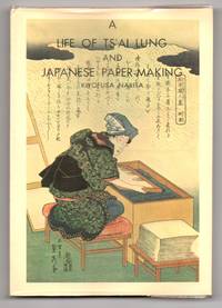 A Life of Ts'Ai Lung and Japanese Paper Making by Kiyofusa NARITA - Paperback - Revised and enlarged edition - 1966 - from Attic Books (SKU: 110002)