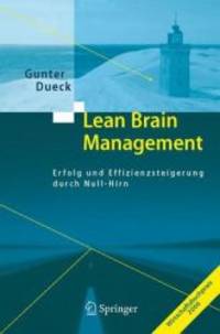 Lean Brain Management: Erfolg und Effizienzsteigerung durch Null-Hirn (Gebundene Ausgabe) von...