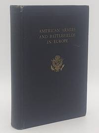 American Armies and Battlefields in Europe: A History, Guide, and Reference Book. by Anonymous - 1938