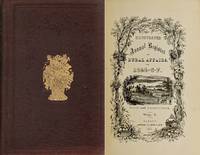 [AGRICULTURE] RURAL AFFAIRS: A PRACTICAL AND COPIOUSLY ILLUSTRATED REGISTER OF RURAL ECONOMY AND RURAL TASTE, INCLUDING COUNTRY DWELLINGS, IMPROVING AND PLANTING GROUNDS, FRUITS AND FLOWERS, DOMESTIC ANIMALS, AND ALL FARM AND GARDEN PROSCESSES. VOL. I. WITH FOUR HUNDRED AND FORTY ENGRAVINGS