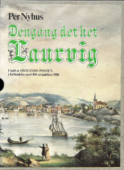 Dengang det het Laurvig. Utgitt av…