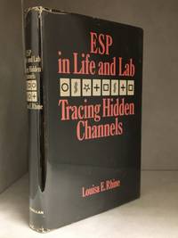 ESP in Life and Lab; Tracing Hidden Channels by Louisa E Rhine - Hardcover - from Burton Lysecki Books, ABAC/ILAB (SKU: 122911)