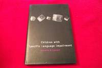 Children with Specific Language Impairment (Language, Speech, and Communication) by Leonard, Laurence B - 1997