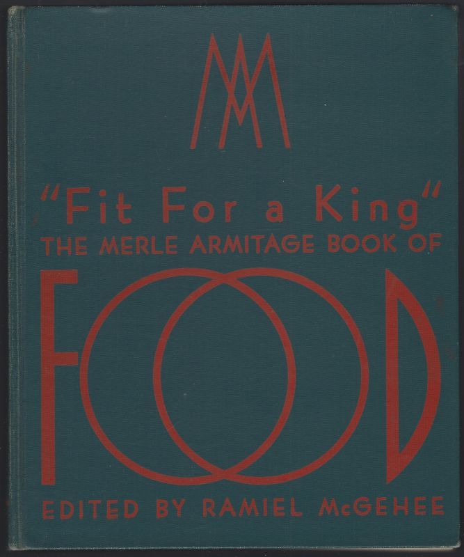 FIT FOR A KING The Merle Armitage Book of Food