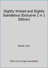 Slightly Wicked and Slightly Scandalous (Exclusive 2 in 1 Edition)
