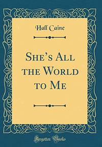 image of She's All the World to Me (Classic Reprint)