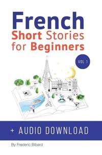 French: Short Stories for Beginners + French Audio Download: Improve your reading and listening...