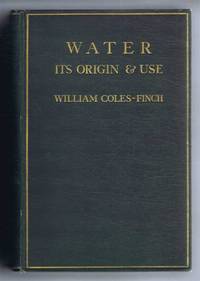 Water, Its Origin and Use