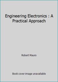 Engineering Electronics: A Practical Approach