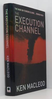 The Execution Channel by MacLeod, Ken - 2007