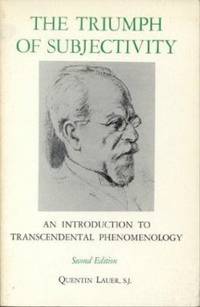 The Triumph of Subjectivity: An Introduction to Transcendental Phenomenology