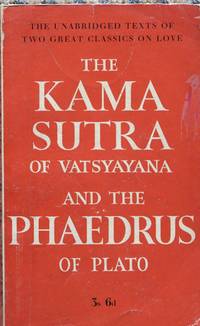 The Kama Sutra of Vatsyayana - The Phaedrus of Plato