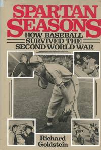 Spartan Seasons: How Baseball Survived the Second World War