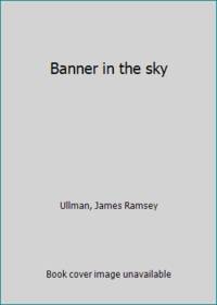 Banner in the sky by Ullman, James Ramsey - 1954