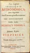 Petri Gassendi Institutio Astronomica: Juxta Hypotheseis Tam Veterum quam Recentiorum. Cui accesserunt Galilei Galilei Nuncius Sidereus; et Johannis Kepleri Dioptrice. Secunda Editio priori correctior