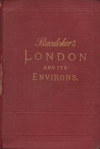 LONDON AND ITS ENVIRONS Handbook for Travellers by Baedeker, Karl - 1896