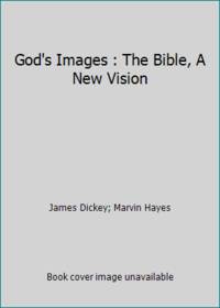 God's Images : The Bible, A New Vision