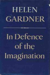In Defence of the Imagination: The Charles Eliot Norton Lectures 1979 80