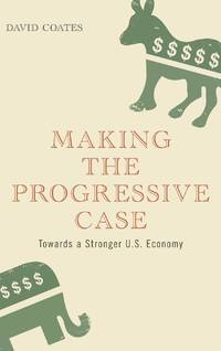 Making the Progressive Case: Towards a Stronger U.S. Economy