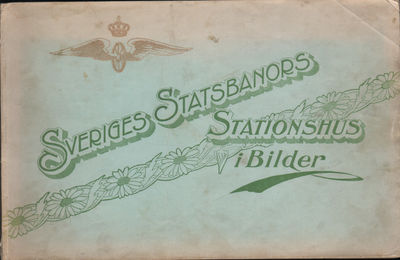 SVERIGES STATSBANORS STATIONSHUS I BILDER.