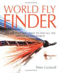 World Fly Finder: All the Flies You Need to Fish All the Waters of the World
