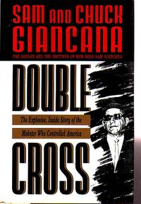 Double Cross The Explosive, Inside Story of the Mobster Who Controlled  America