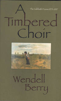 A Timbered Choir: The Sabbath Poems 1979-1997